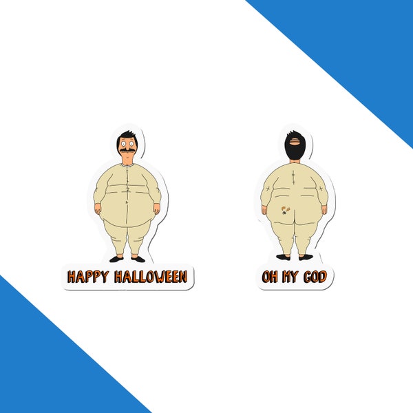 Bob's Burgers Stickers - Halloween Fat Suit Costume Bob Belcher - "Happy Halloween" x "Oh My God" - Halloween Sticker Set