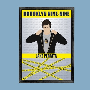 May include: A black and white poster with a black frame featuring a cartoon illustration of a man wearing a black jacket and a badge around his neck. The text "BROOKLYN NINE-NINE" is at the top of the poster and the text "JAKE PERALTA" is below the illustration. The poster is surrounded by yellow and black caution tape with the words "COOL", "NO DOUBT", "SHORT", "VOICE", "NINE-NINE", and "TOIT" repeated.