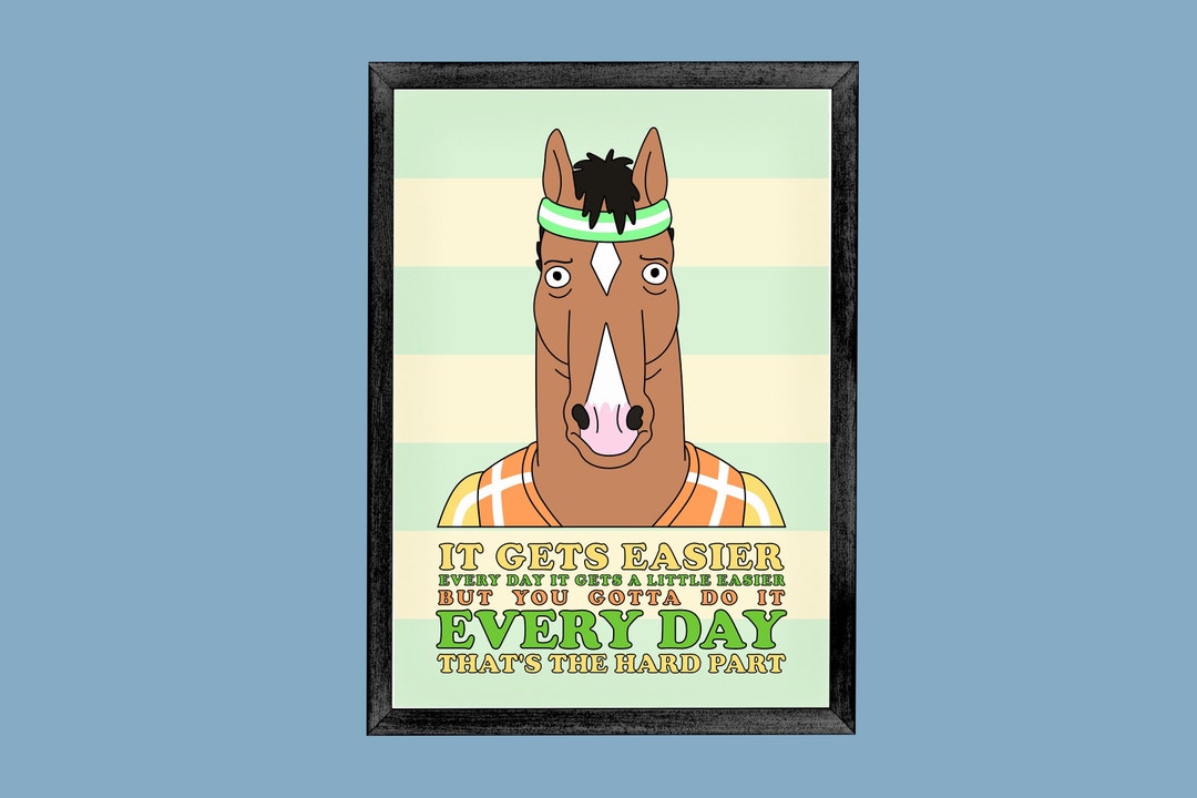 Bojack Horseman It Gets Easier Every Day It Gets A Little Easier but