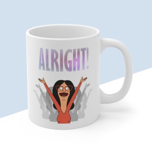 Linda Belcher &quot;Alright!&quot; Bob&#39;s Burgers Catchphrase Quote Mug - World&#39;s Best Mom, Mother&#39;s Day Gift Idea, Gifts for Mum, Gifts for Her, Funny