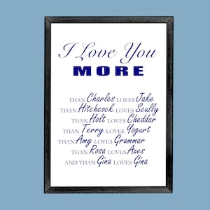 Brooklyn Nine-Nine Love & Friendship Funny Print A3 A4 A5 - I Love You More Than - Jake Peralta, Amy Santiago, Captain Holt, Charles Boyle