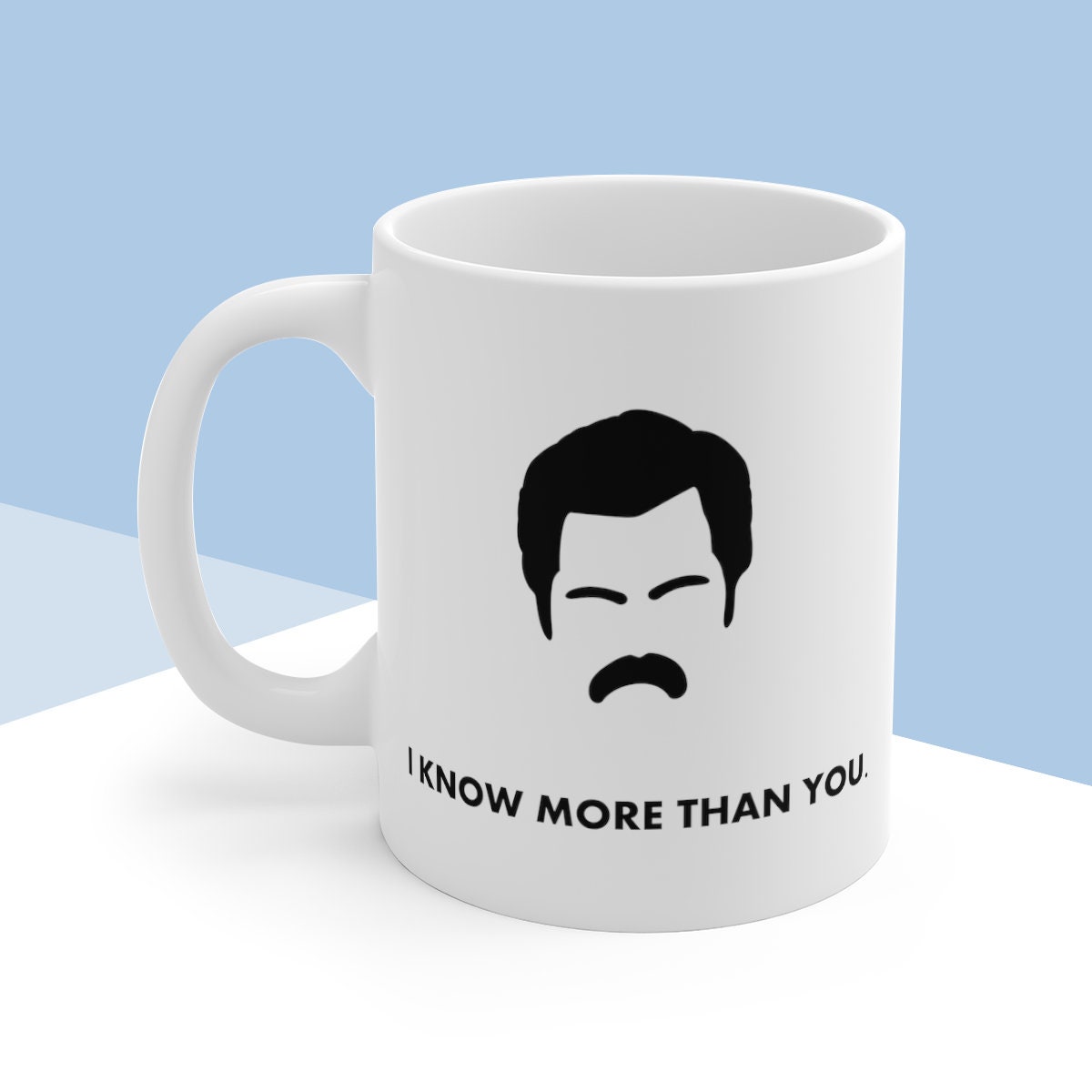 Ron Swanson Quote i Know More Than You Parks Etsy