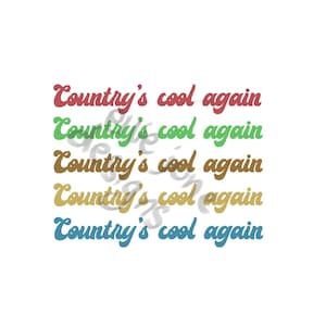 Może przedstawiać: Pięć wariantów frazy "Country's cool again" w różnych kolorach, z tekstem w stylizowanym kroju pisma.