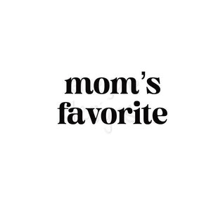 Mom&#39;s Favorite | Favorite Child | Svg | Pdf | Jpg | Png | Cut Files | Cricut | Silhouette | Digital Image | Instant Download