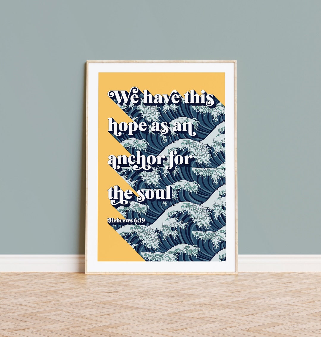 Hebrews 6 Verse 19 Poster. We Have This Hope as an Anchor for the Soul ...