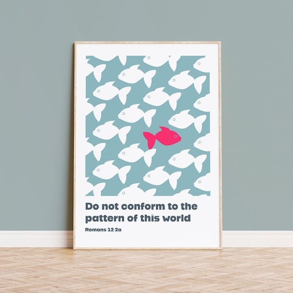 Do not conform to the pattern of this world. Romans 12 verse 2 print. Christian wall art.