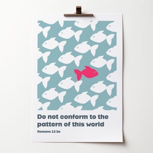 Do not conform to the pattern of this world. Romans 12 verse 2. Christian wall art.