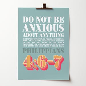 May include: A rectangular wall print on a light blue background featuring the white text DO NOT BE ANXIOUS ABOUT ANYTHING, followed by a smaller block of white text, the grey word PHILIPPIANS, and the large orange numbers 4:6-7 with a red drop shadow.