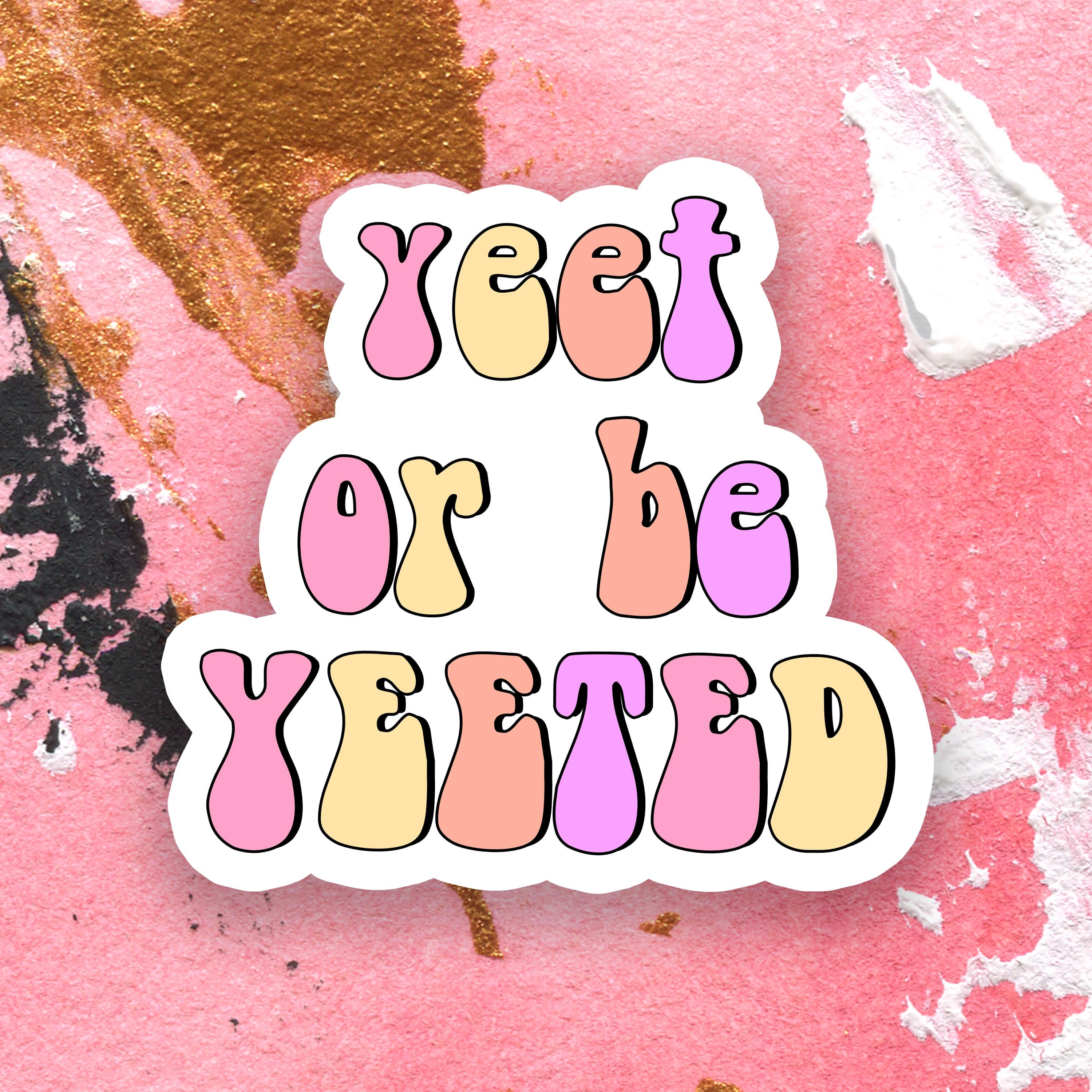 Yeet Word Vinyl Sticker Yeeted Humor Stickers Laptop Stickers | Etsy