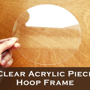 Clear Acrylic Piece Add-on for Hoop Frame Only