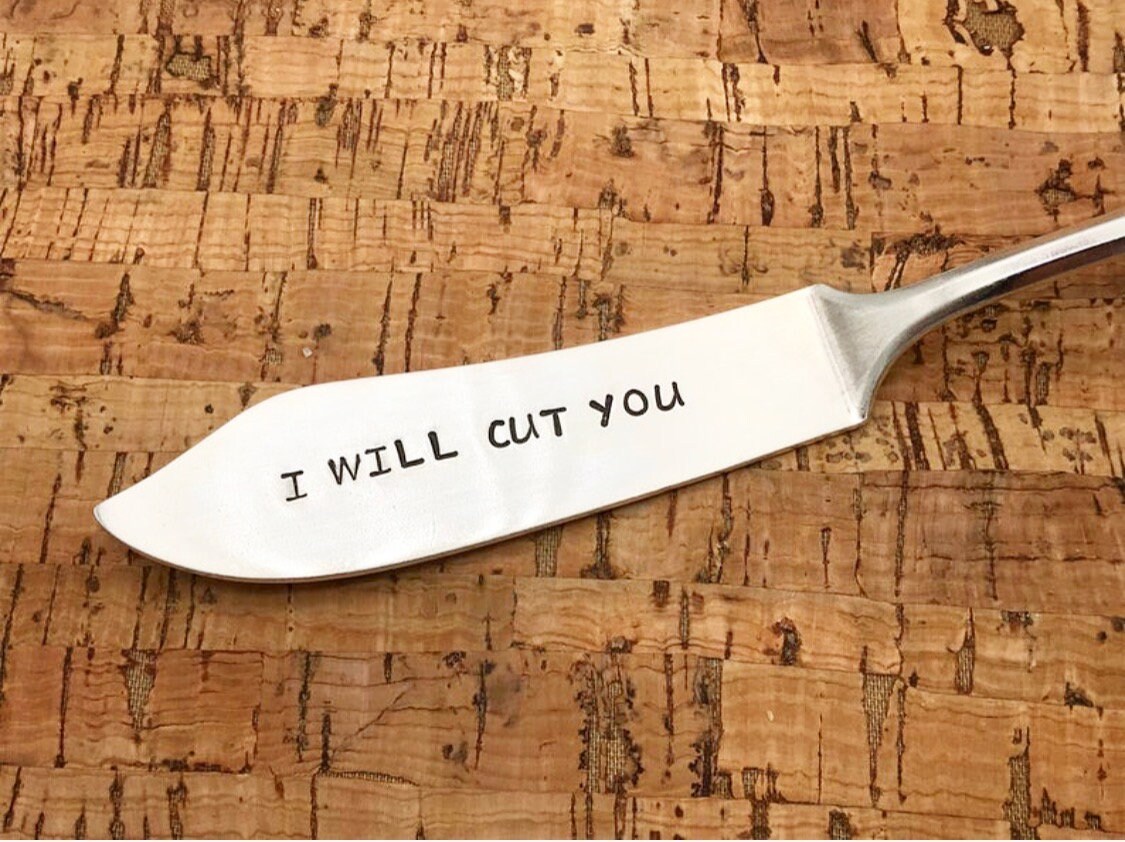 I will cut you, Cheese Knife, Cheese Spreader, Knife, Hand Stamped Kn…