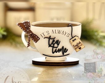 Tea Time Collection - It’s Always Tea Time Teacup (freestanding)