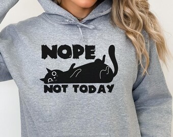 Cat Hoodie, Nope Not Today Sweatshirt, Y2K Sweatshirt, Funny Cat Hoodie, Sassy Cat Sweatshirt, Nope Cat Unisex Hoodie, Lazy Cat Shirt