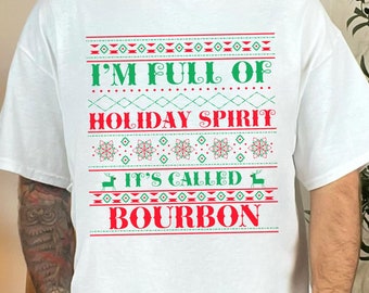 Comfort Colors Christmas Drinking Shirt, Full of Holiday Spirits Shirt, Ugly Christmas Sweater Funny Christmas Shirt, Christmas Bourbon Gift