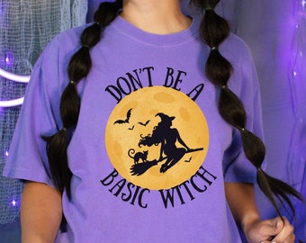 Don't Be A Basic Witch Shirt, Funny Halloween Shirt, Comfort Colors Witchy Shirt, Women Halloween Tee, Halloween Gift, Halloween Party