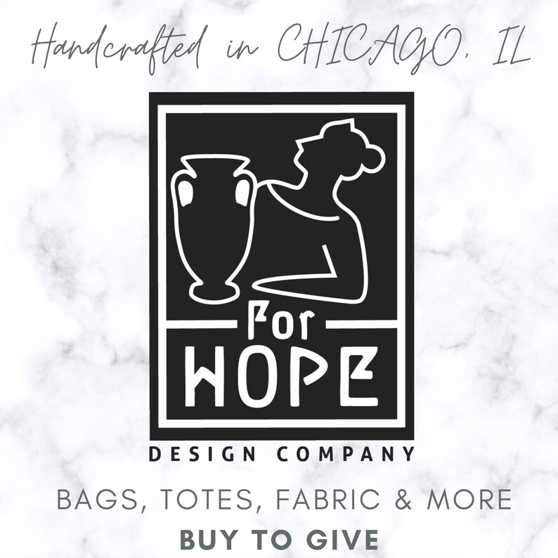 May include: Black and white logo for a design company called "For Hope Design Company". The logo features a stylized image of a person holding a vase. The text "Bags, Totes, Fabric & More" and "Buy to Give" are also included in the image.