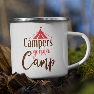 Campers Gona Camp Enamel Mug - 12 oz -  Camping Gift - Camp Mug - Camper Gift