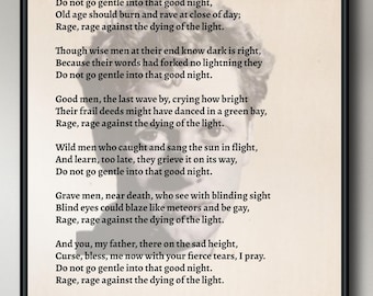Do Not Go Gentle Into That Good Night by Dylan Thomas, Print Poem, Art Print, Inspirational Poster, Poem Print, framed / unframed