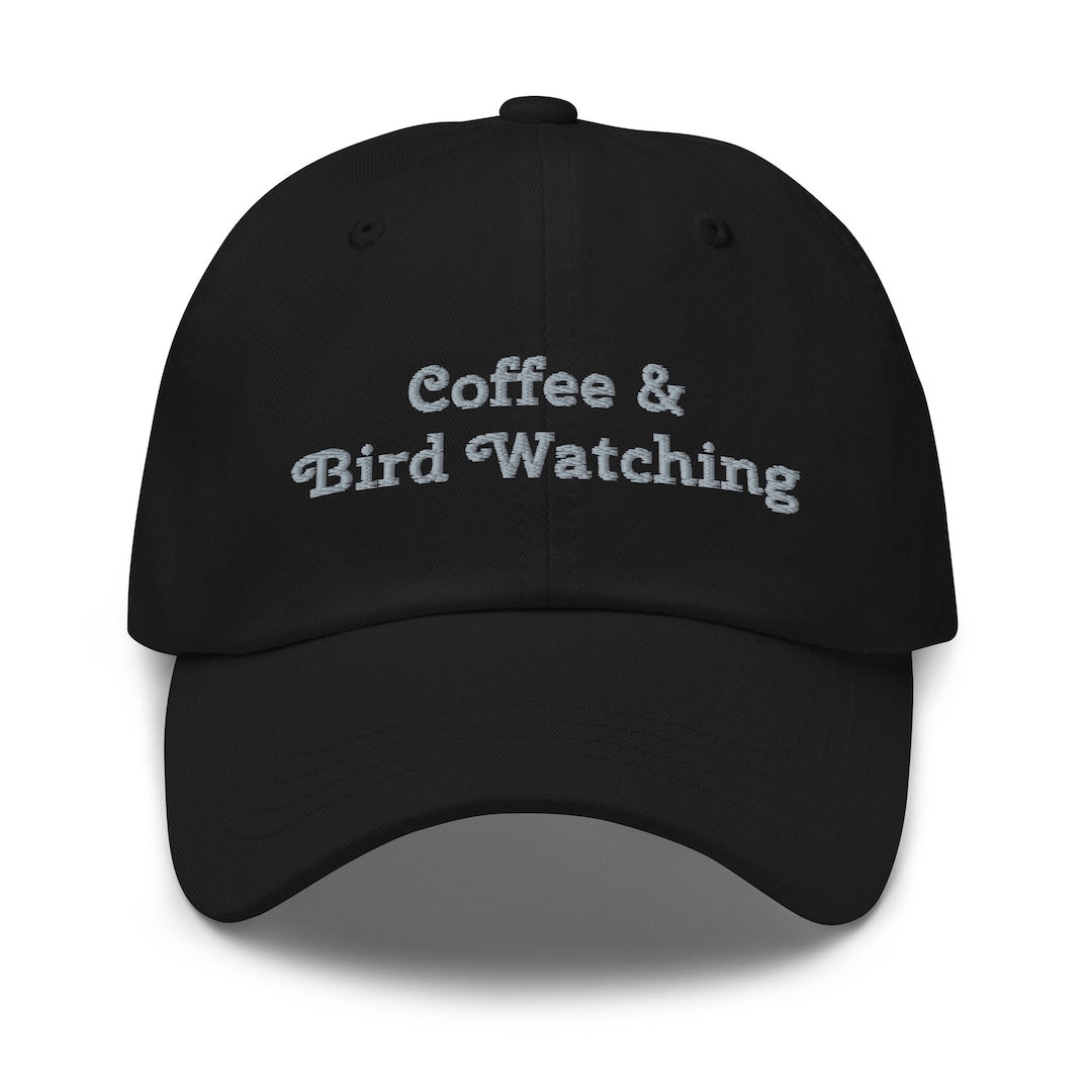 Coffee and Bird Watching Hat, Bird Watcher, Ornithology, Ornithologist