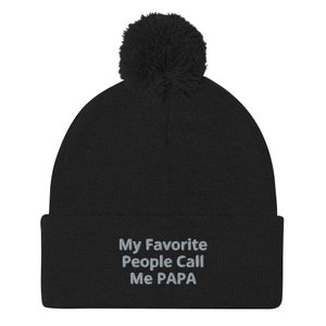 Papa sayings hat, grandpa hat, funny papa hat, Christmas gifts, my favorite people call me papa, embroidered Pom-pom beanie.