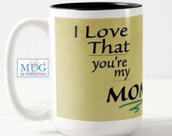 Belle « MUG » avec un message inspirant surtout pour une mère ; « J'aime que tu sois ma mère » et photo d'art