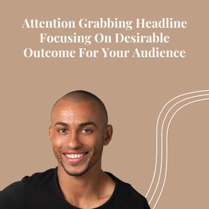 May include: A smiling man wearing a black shirt against a tan background. The text at the top reads: "Attention Grabbing Headline Focusing On Desirable Outcome For Your Audience."