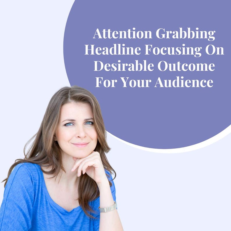 May include: A woman with long brown hair and blue eyes, wearing a blue top, smiles while resting her chin on her hand. A purple oval shape in the background contains the text: "Attention Grabbing Headline Focusing On Desirable Outcome For Your Audience."