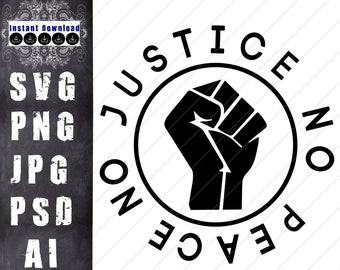 juneteenth svg Raised Fist svg Justice svg George Floyd svg Power svg Digital file Svg Dxf Silhouette Cricut No Justice No Peace SVG