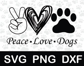 Peace Love Dogs Svg Etsy