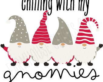 Chilling with my Gnomies, Christmas Gnomes png, Gnome Christmas shirt, Winter Gnomies png, Funny Christmas Gnome, digital download