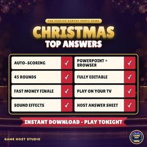 May include: A digital party game titled Christmas Top Answers featuring a list of features including auto-scoring, 45 rounds, fast money finale, sound effects, PowerPoint and browser compatibility, fully editable, play on your TV, and host answer sheet.