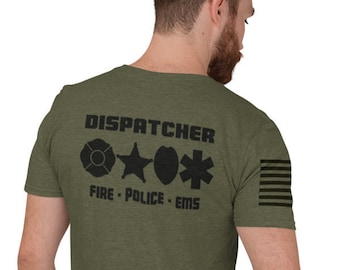 911 Dispatcher T Shirt Customization Available Tactical Style First Responder Tee For Police LEO Firefighters Paramedics and EMS