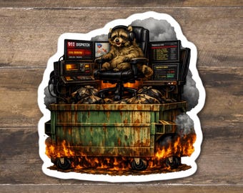 911 Dispatcher Dumpster Fire Sticker Raccoon Emergency Telecommunicator Sticker