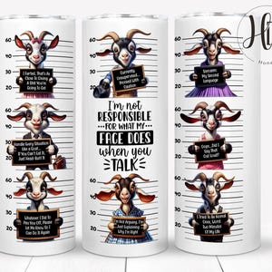 Könnte beinhalten: Weißer Becher mit Cartoon-Ziegen in einer Fahndungsfoto-Reihe, jede hält ein Schild mit humorvollen Sätzen. Der Becher hat eine schwarz-weiße Messskala an der Seite und den Text "I'm not responsible for what my face does when you talk."
