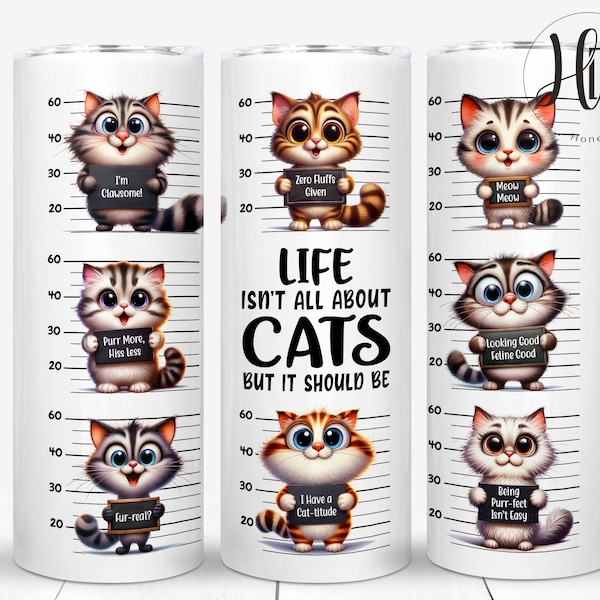 Funny Cat 20 oz Skinny Tumbler Wrap, Mugshot Cat Tumbler, Silly Cat Sublimation Designs, Cat Lover, All About Cats, Digital Download