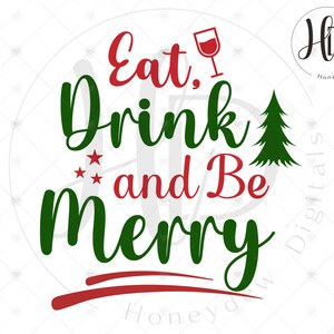 Può includere: Grafica natalizia verde e rossa con il testo "Eat, Drink and Be Merry" con un'icona di bicchiere di vino e un piccolo albero di Natale verde.
