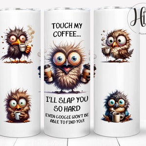 Envoltura para vaso delgado de 20 oz con la frase "Toca mi café", diseño de sublimación de búho divertido, descarga digital