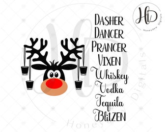 May include: A black and white graphic of a reindeer with a red nose and shot glasses hanging from its antlers. The text includes "Dasher, Dancer, Prancer, Vixen, Whiskey, Vodka, Tequila, Blitzen."
