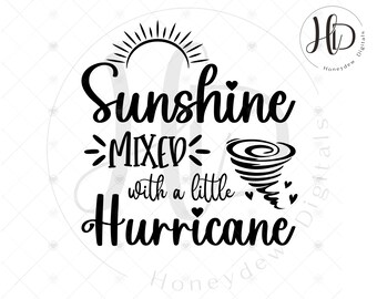 May include: A black graphic design featuring a stylized sun icon above the text Sunshine mixed with a little Hurricane. The design includes a tornado illustration on the right side, small heart accents, and a circular logo reading HD Honeydew Digitals.