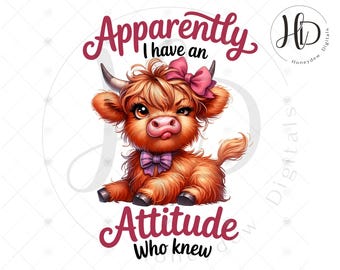 Apparently I have An Attitude PNG, Funny Highland Cow Sublimation Design, Sarcastic Country Farm Life Printable, Digital Download