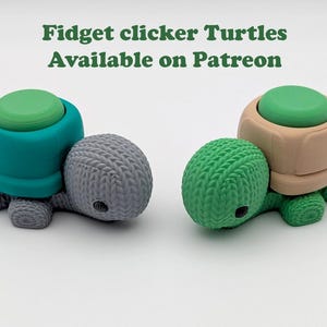 May include: Two 3D printed fidget clicker turtles. One turtle is green with a gray shell and the other is gray with a green shell. Both turtles have a green button on top. The text "Fidget clicker Turtles Available on Patreon" is written in green text on a white background.