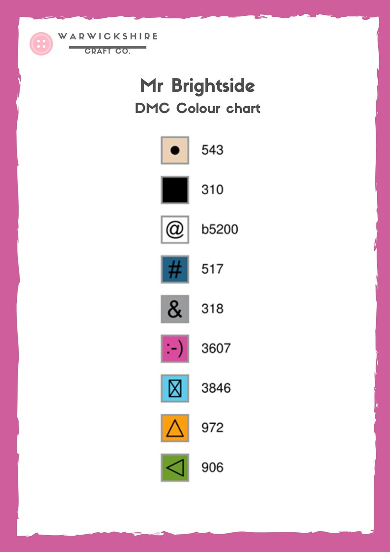 May include: DMC color chart for a cross stitch pattern called "Mr. Brightside". The chart shows the DMC thread colors and numbers for the pattern.