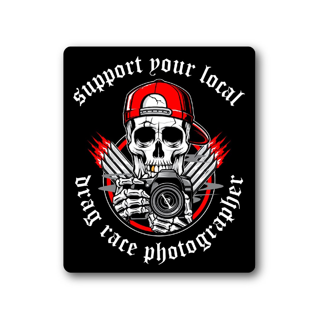 Support Drag Sticker Support Your Local Drag Race Photographer Sticker - Skull Photog - Etsy