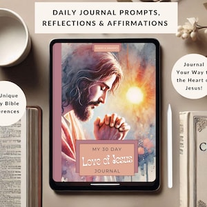 May include: An image of a digital tablet displaying a journal cover with an illustration of Jesus. The journal is titled "My 30 Day Love of Jesus Journal." Surrounding the tablet are a coffee cup, a book, a pen, and a book with the word "CHRIST" on the cover.