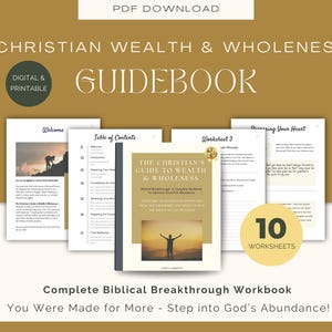 May include: A digital and printable guidebook titled "The Christian's Guide to Wealth & Wholeness: Biblical Breakthrough & Complete Biblical Mindset for Spiritual Growth, Abundance, and Freedom." The guidebook includes 10 worksheets and a table of contents.