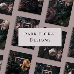 May include: A collection of spiral-bound planners with dark floral designs. The covers feature a variety of flowers in shades of purple, green, and cream against a dark background. The text "Dark Floral Designs" is displayed prominently.