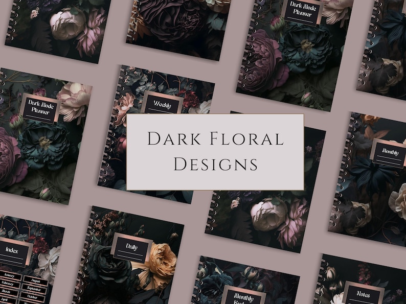 May include: A collection of spiral-bound planners with dark floral designs. The covers feature a variety of flowers in shades of purple, green, and cream against a dark background. The text "Dark Floral Designs" is displayed prominently.