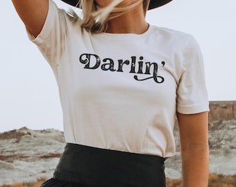 Darlin&#39; Shirt, Country Shirt, Western Shirt, Southern Shirt, Country Music Shirt, Texas Tee, Country Girl, Southern Woman, Concert Shirt