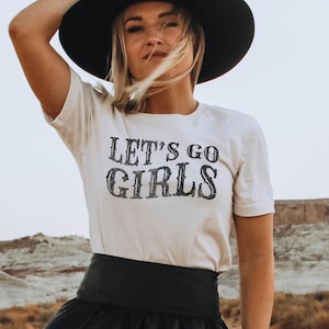 Lets Go Girls Shirt, Country Girl Shirt, Southern Girl Shirt, Girls Weekend Shirts, Girls Trip 2025, Nashville Shirts, Cute Trendy T Shirt