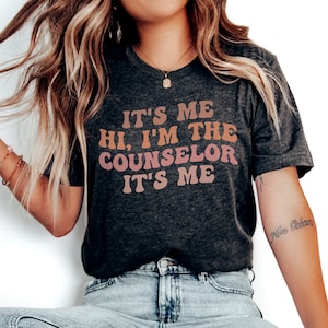 School Counselor Shirt, School Counselor Gift, Guidance Counselor, Therapist Shirt,School Psychologist,Its me hi Im the Counselor,Team shirt